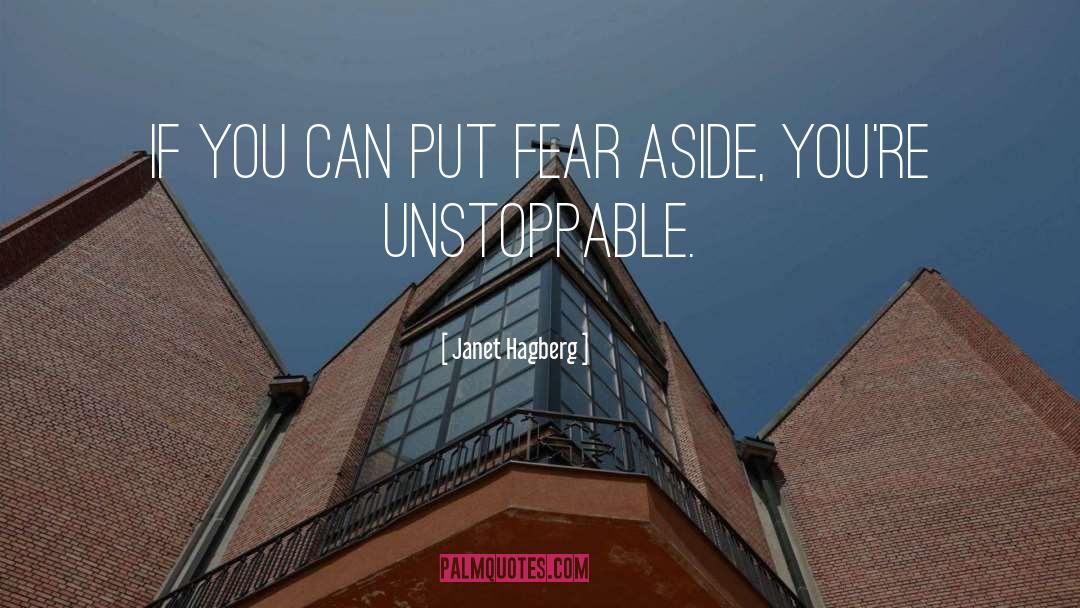 Janet Hagberg Quotes: If you can put fear