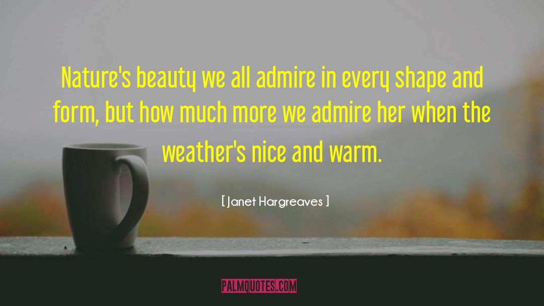 Janet Hargreaves Quotes: Nature's beauty we all admire