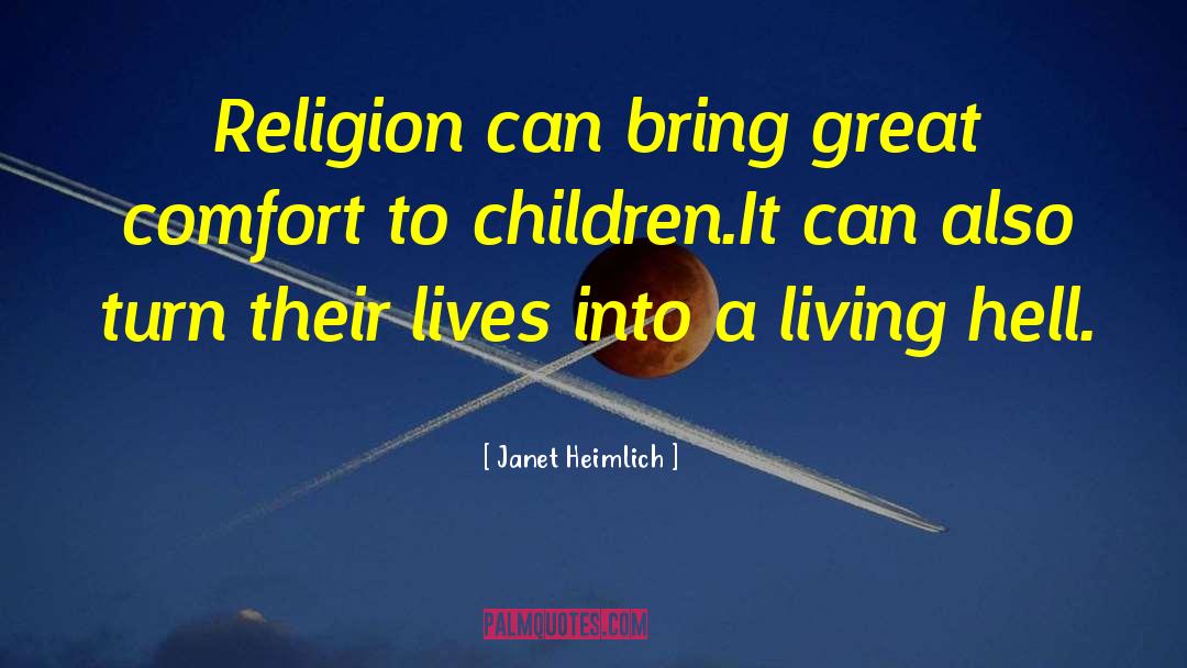 Janet Heimlich Quotes: Religion can bring great comfort