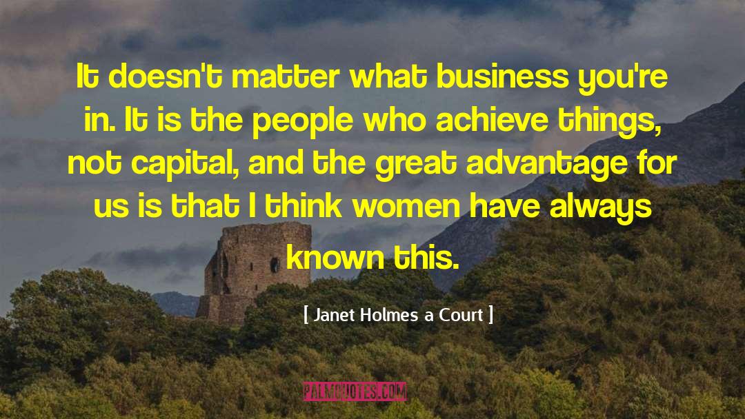 Janet Holmes A Court Quotes: It doesn't matter what business