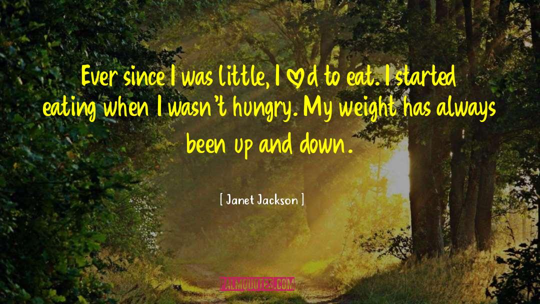 Janet Jackson Quotes: Ever since I was little,