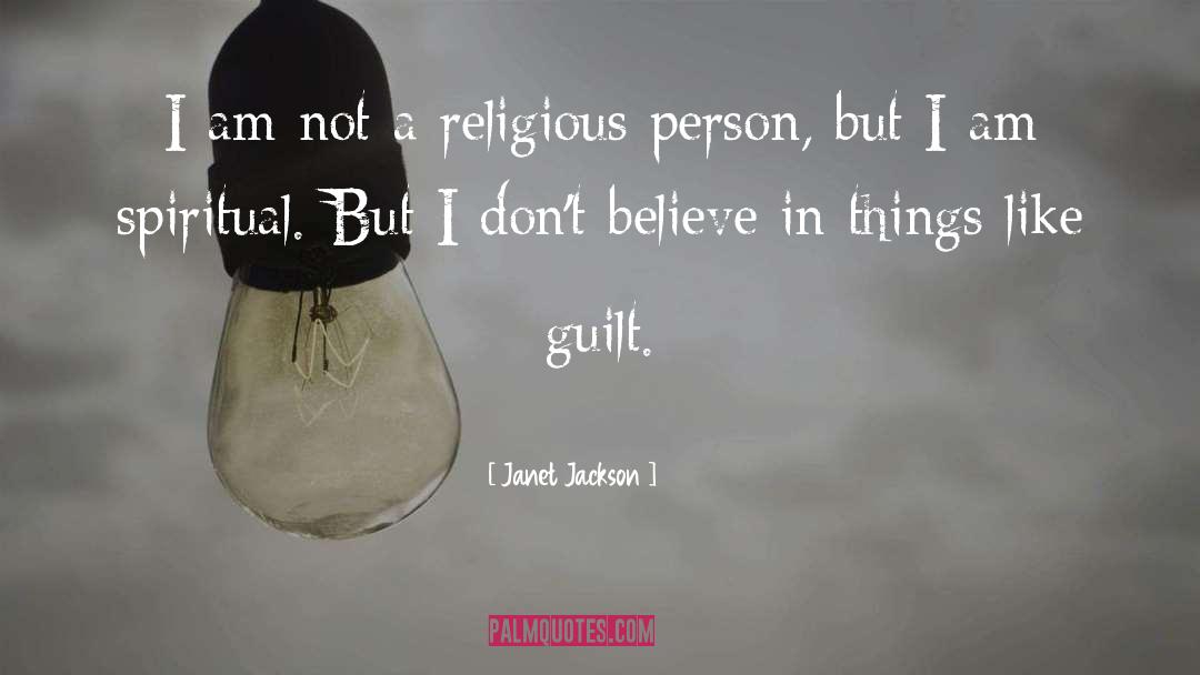 Janet Jackson Quotes: I am not a religious