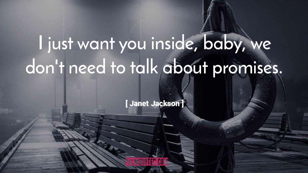 Janet Jackson Quotes: I just want you inside,