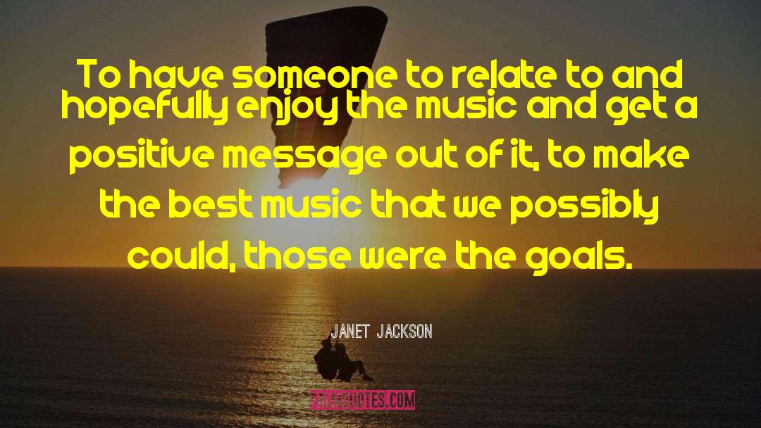 Janet Jackson Quotes: To have someone to relate