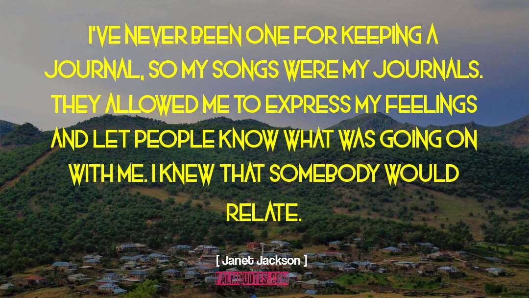 Janet Jackson Quotes: I've never been one for