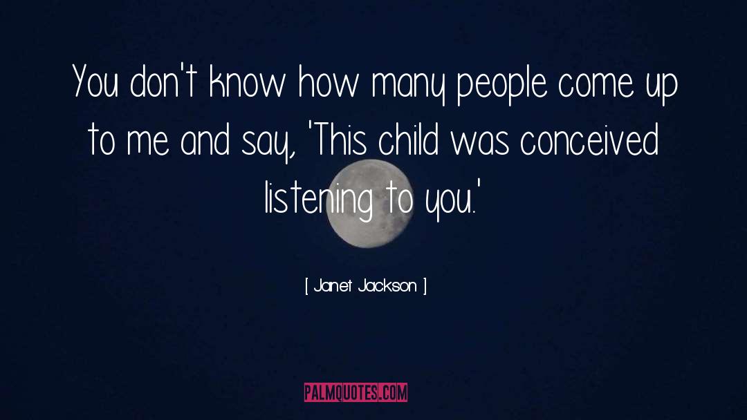 Janet Jackson Quotes: You don't know how many