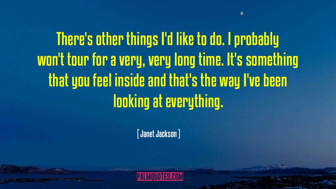 Janet Jackson Quotes: There's other things I'd like