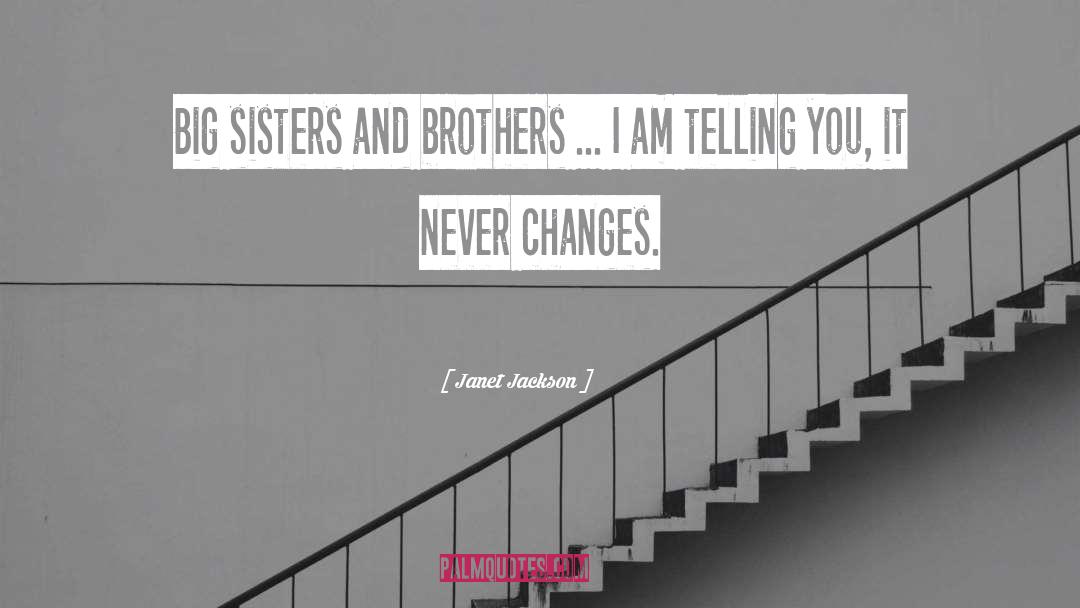 Janet Jackson Quotes: Big sisters and brothers ...