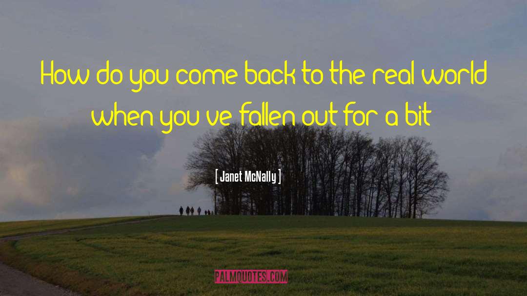 Janet McNally Quotes: How do you come back