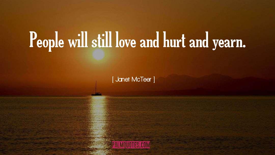 Janet McTeer Quotes: People will still love and