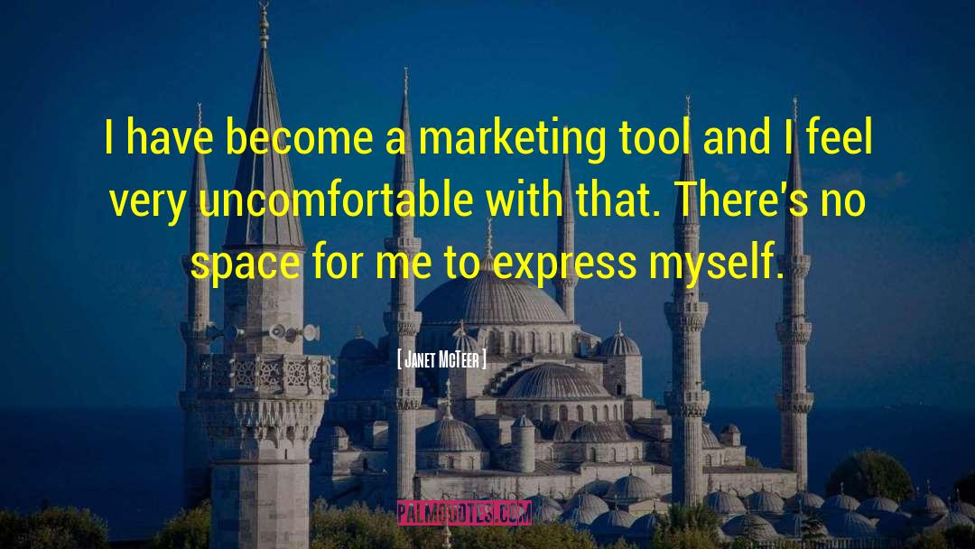 Janet McTeer Quotes: I have become a marketing