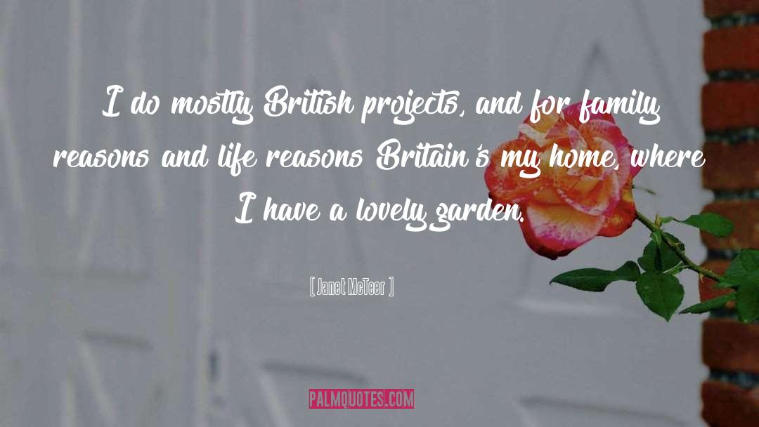 Janet McTeer Quotes: I do mostly British projects,