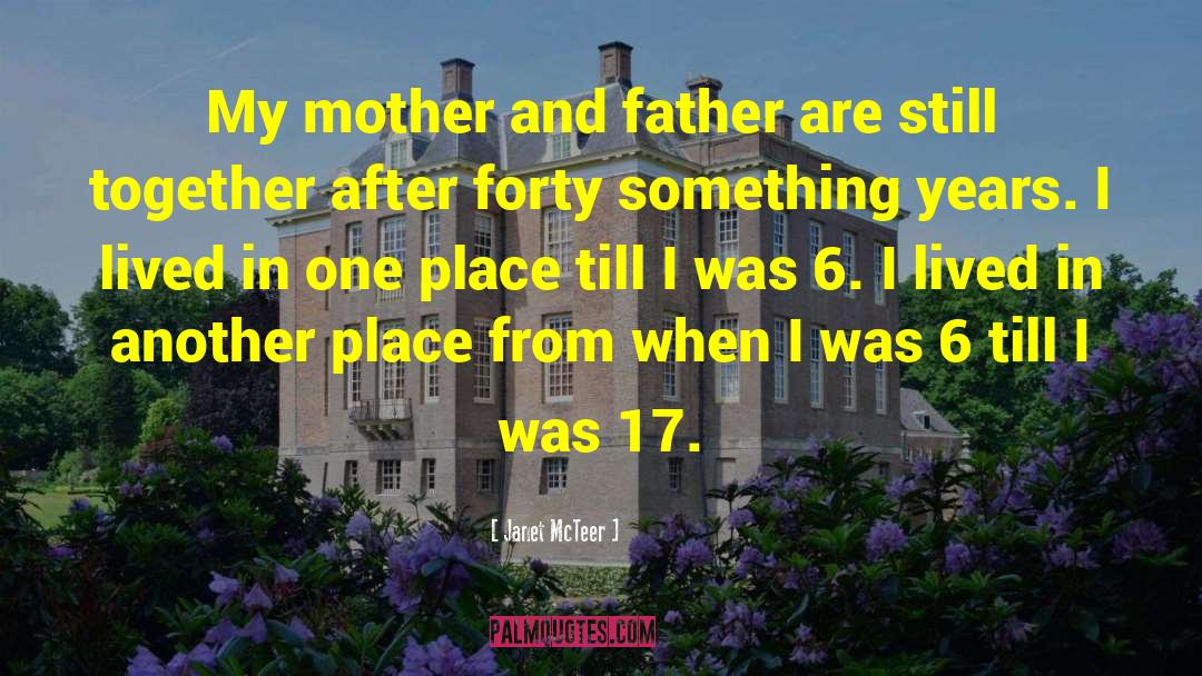 Janet McTeer Quotes: My mother and father are