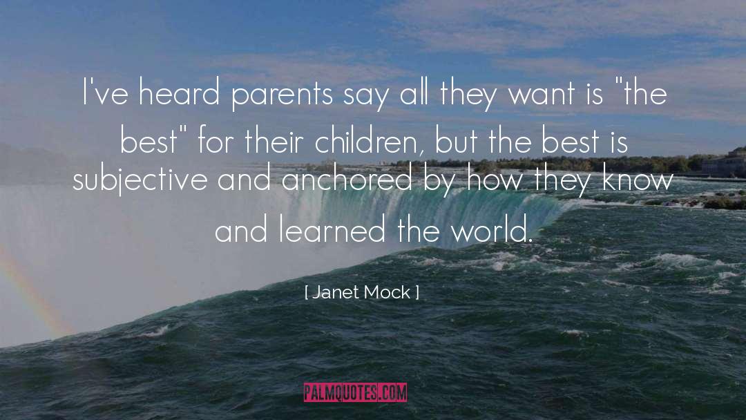 Janet Mock Quotes: I've heard parents say all