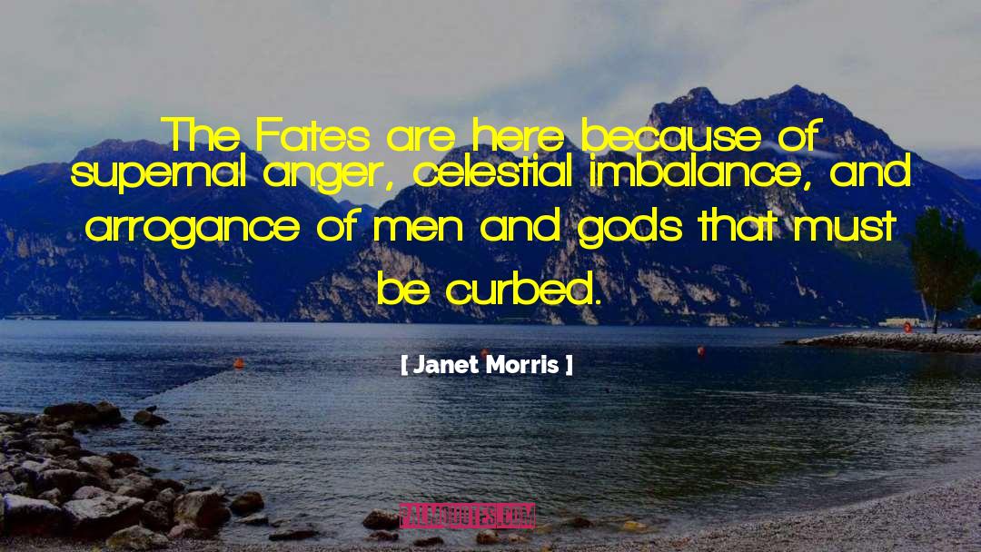 Janet Morris Quotes: The Fates are here because