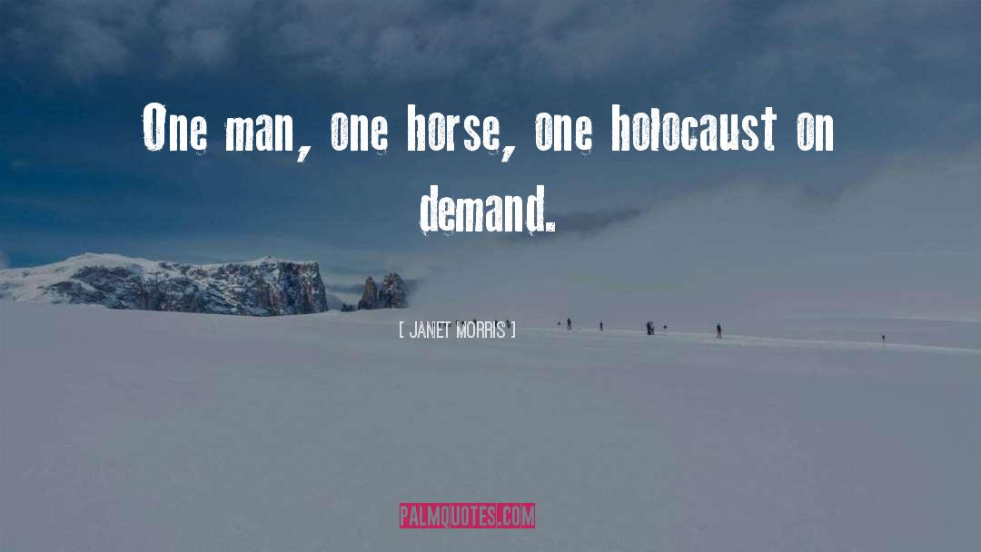Janet Morris Quotes: One man, one horse, one