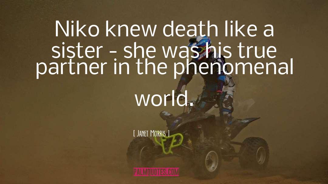 Janet Morris Quotes: Niko knew death like a