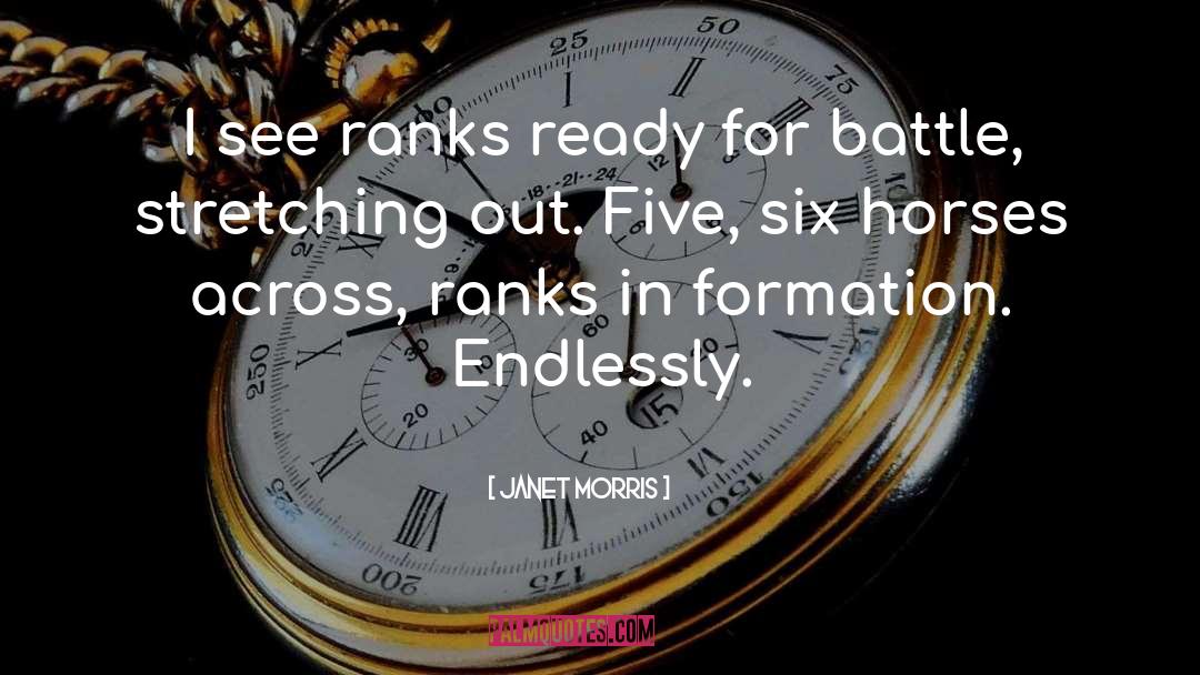 Janet Morris Quotes: I see ranks ready for