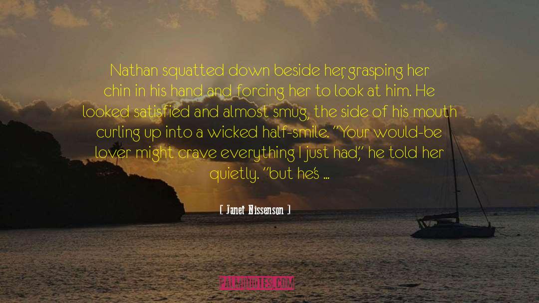 Janet Nissenson Quotes: Nathan squatted down beside her,