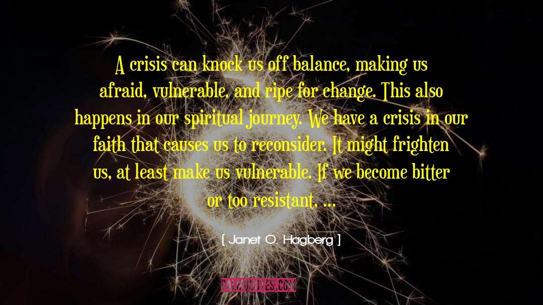 Janet O. Hagberg Quotes: A crisis can knock us