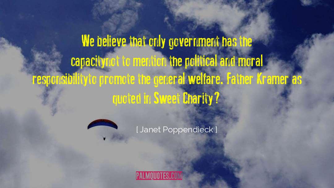 Janet Poppendieck Quotes: We believe that only government