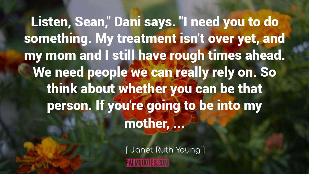 Janet Ruth Young Quotes: Listen, Sean,
