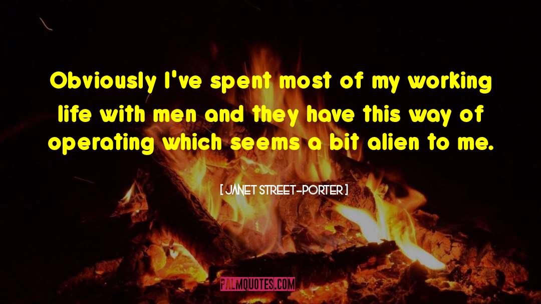 Janet Street-Porter Quotes: Obviously I've spent most of