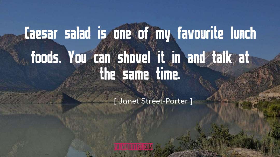 Janet Street-Porter Quotes: Caesar salad is one of