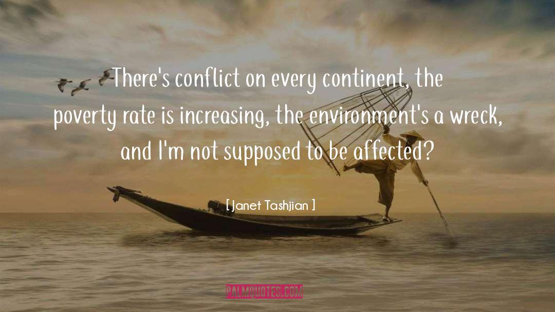 Janet Tashjian Quotes: There's conflict on every continent,