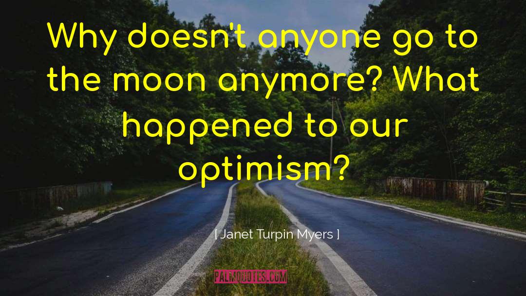 Janet Turpin Myers Quotes: Why doesn't anyone go to