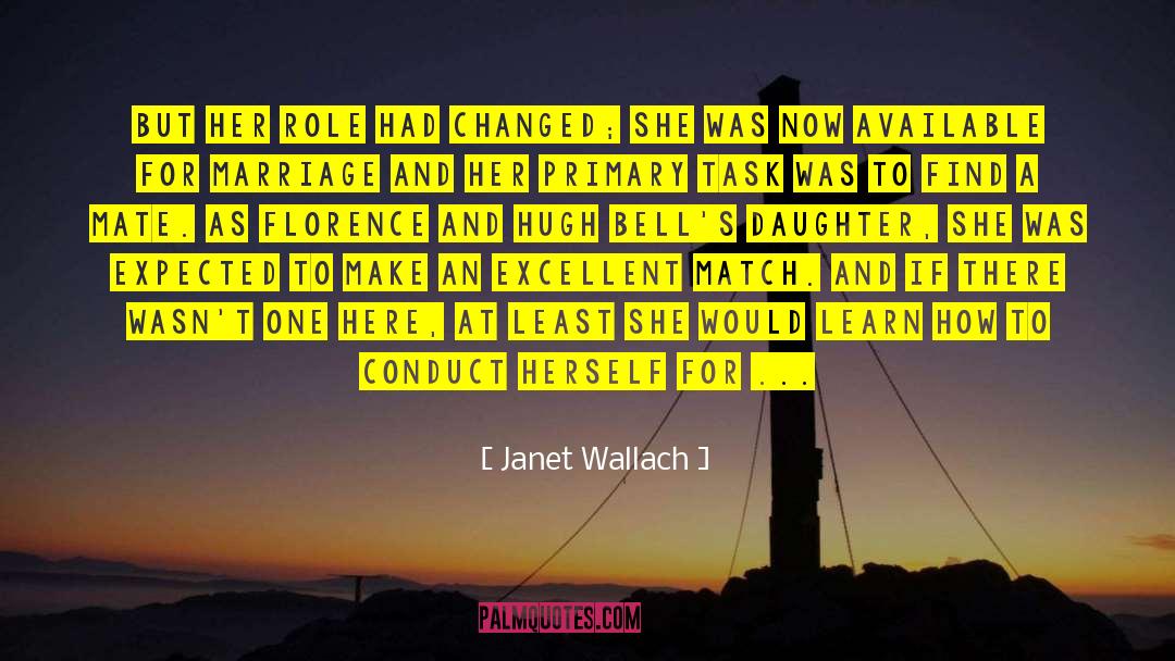 Janet Wallach Quotes: But her role had changed;