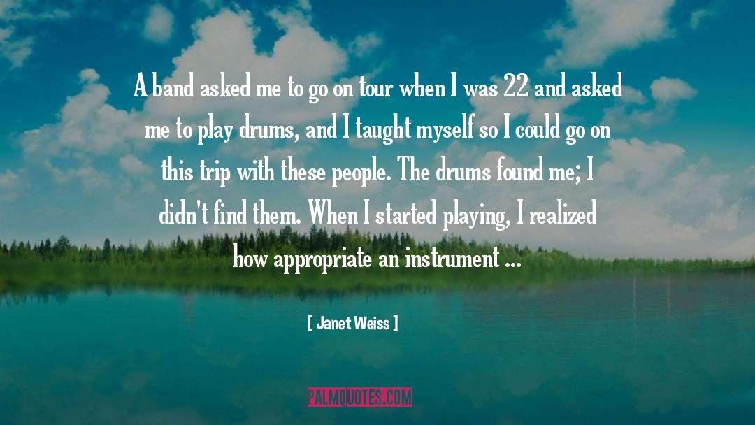 Janet Weiss Quotes: A band asked me to