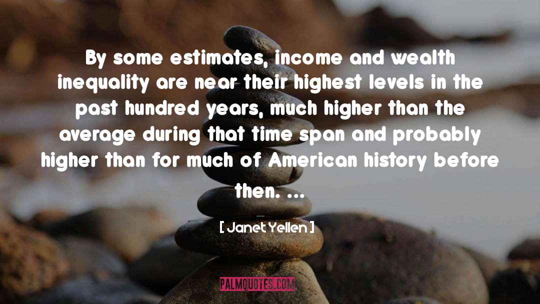 Janet Yellen Quotes: By some estimates, income and