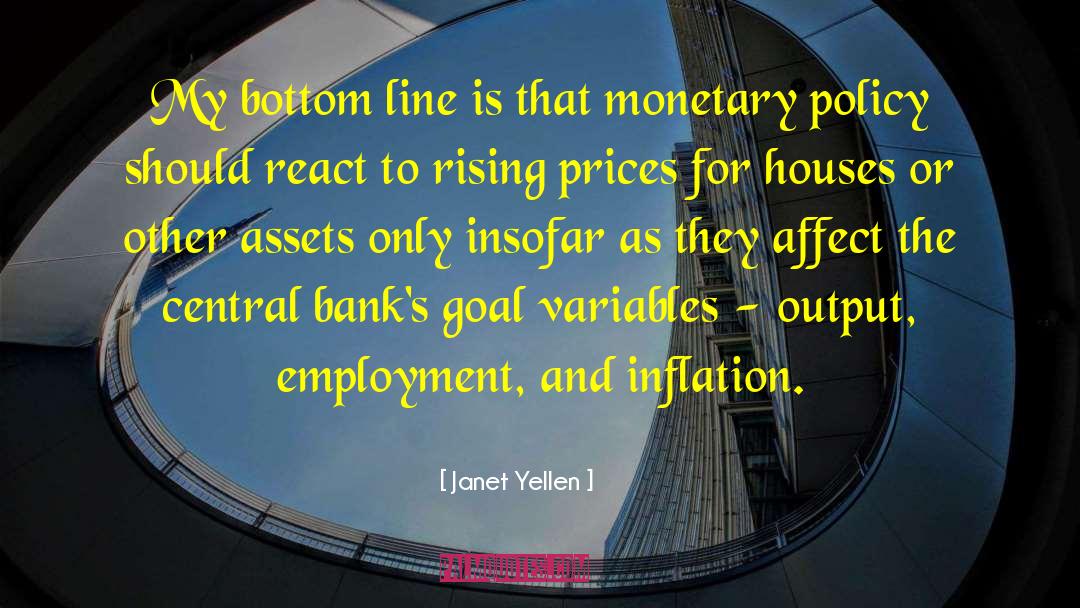 Janet Yellen Quotes: My bottom line is that