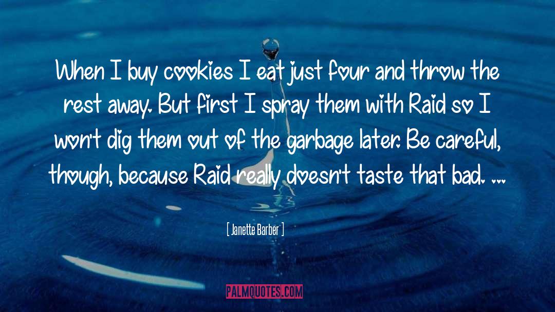 Janette Barber Quotes: When I buy cookies I