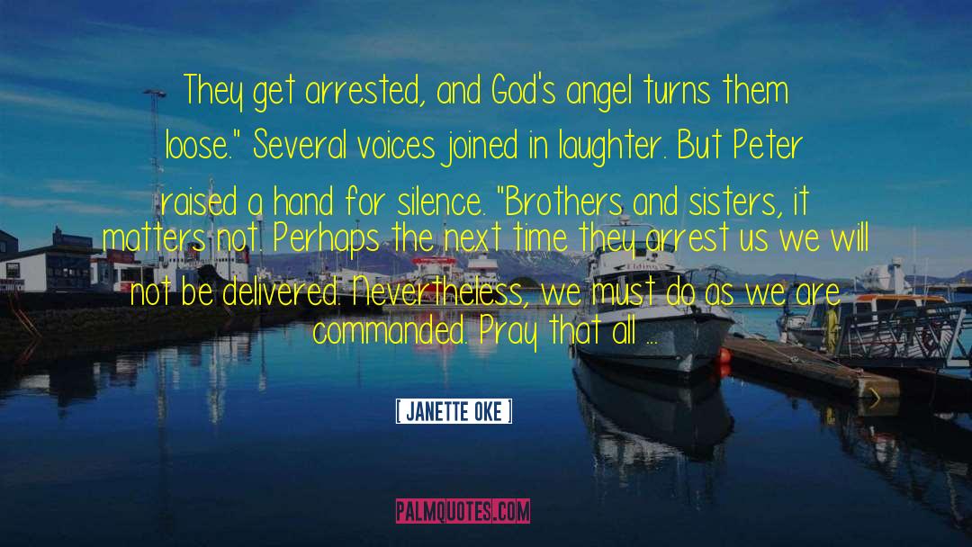 Janette Oke Quotes: They get arrested, and God's