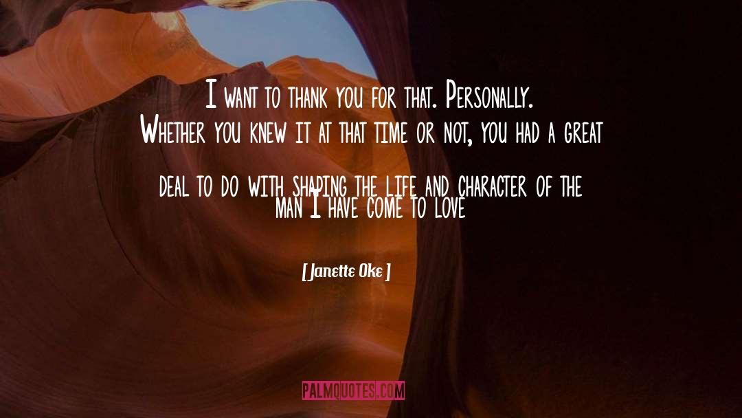 Janette Oke Quotes: I want to thank you