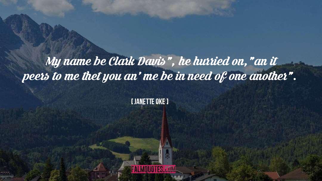 Janette Oke Quotes: My name be Clark Davis