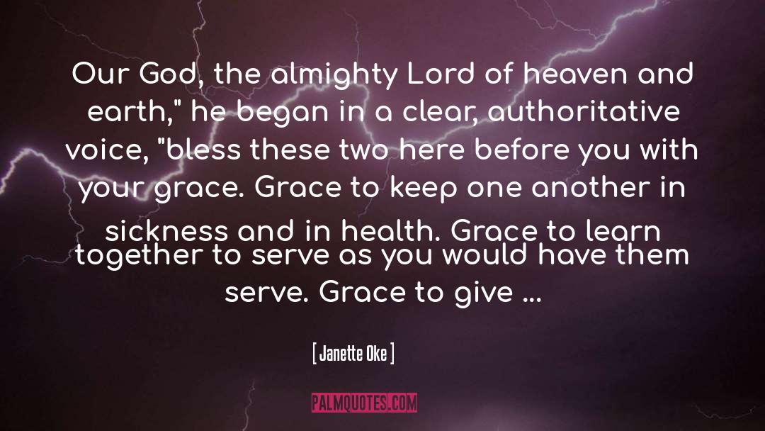 Janette Oke Quotes: Our God, the almighty Lord