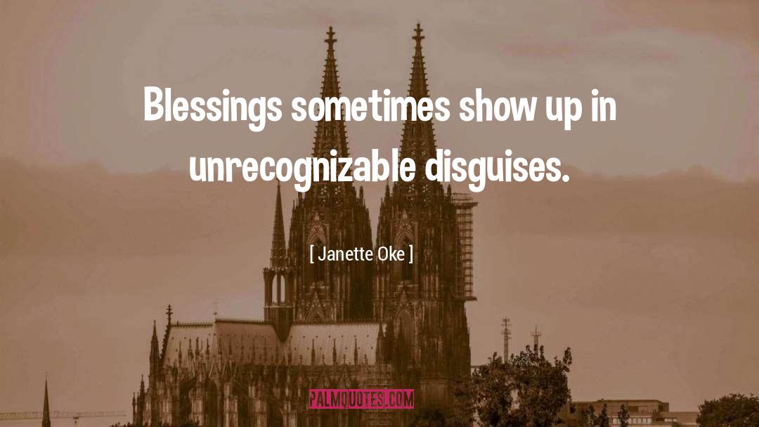 Janette Oke Quotes: Blessings sometimes show up in