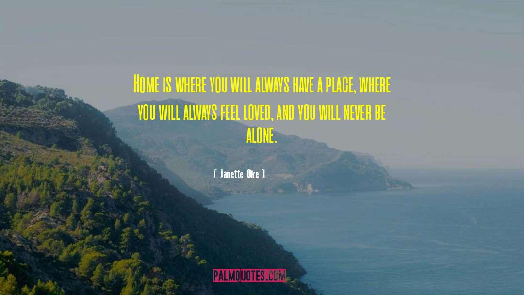 Janette Oke Quotes: Home is where you will