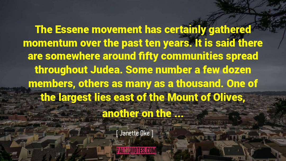 Janette Oke Quotes: The Essene movement has certainly