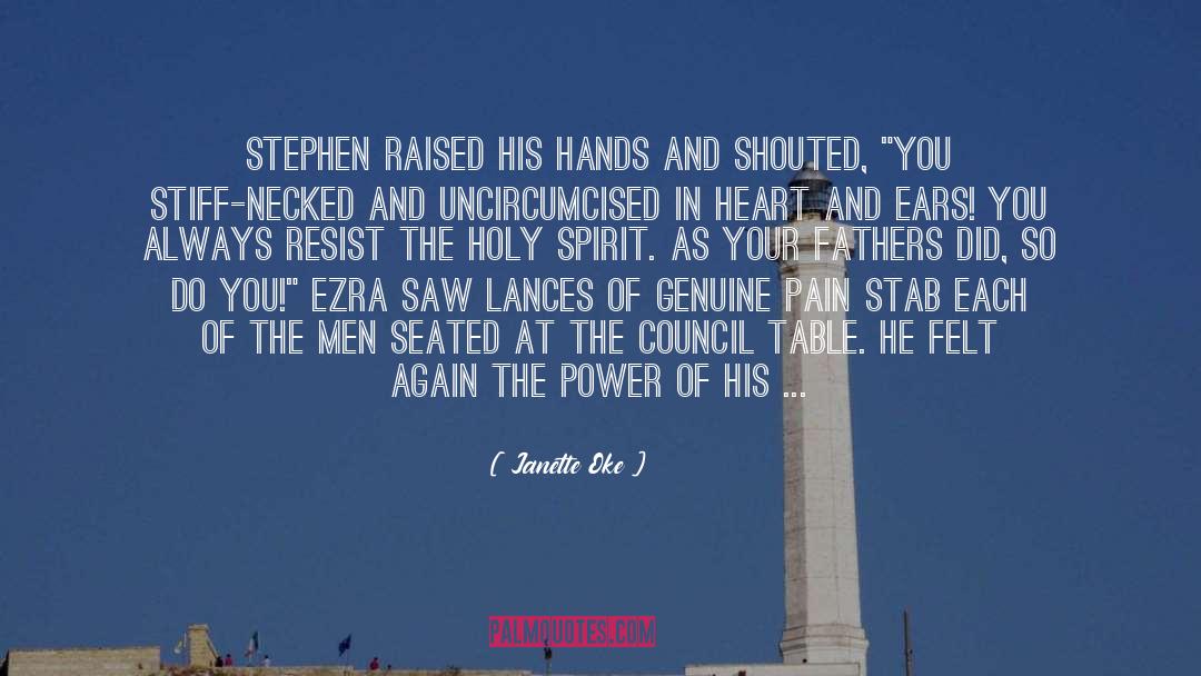 Janette Oke Quotes: Stephen raised his hands and