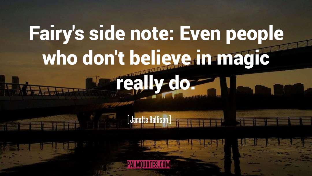 Janette Rallison Quotes: Fairy's side note: Even people