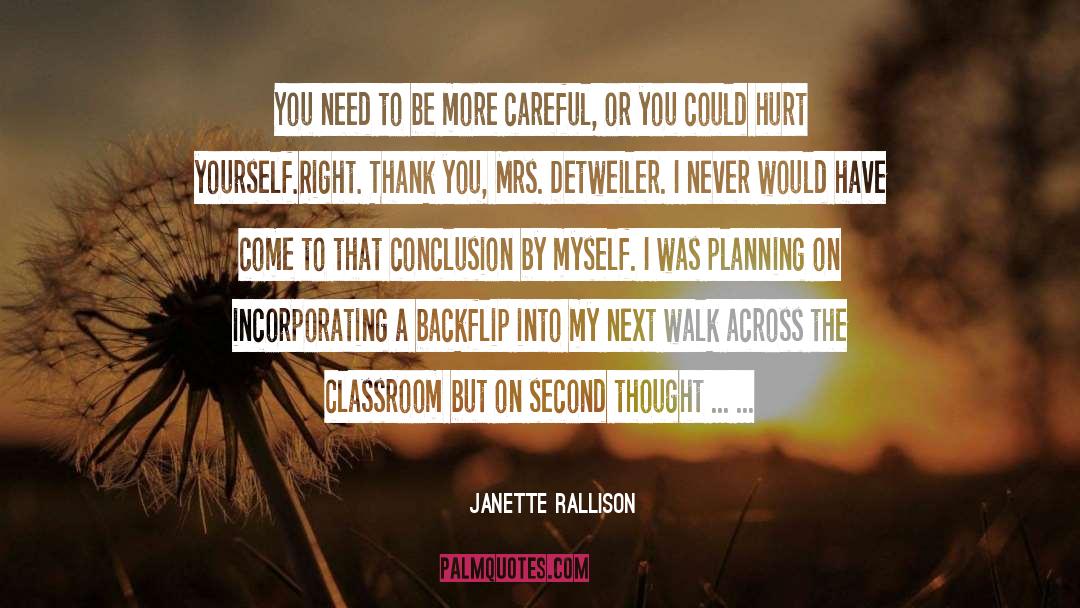 Janette Rallison Quotes: You need to be more