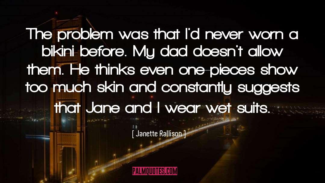 Janette Rallison Quotes: The problem was that I'd