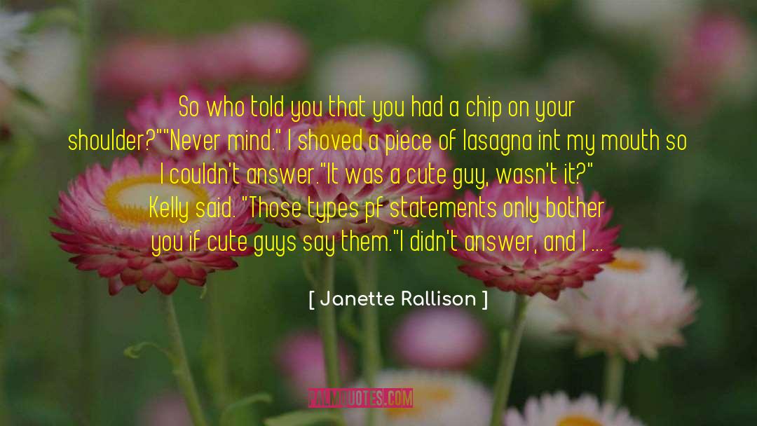 Janette Rallison Quotes: So who told you that
