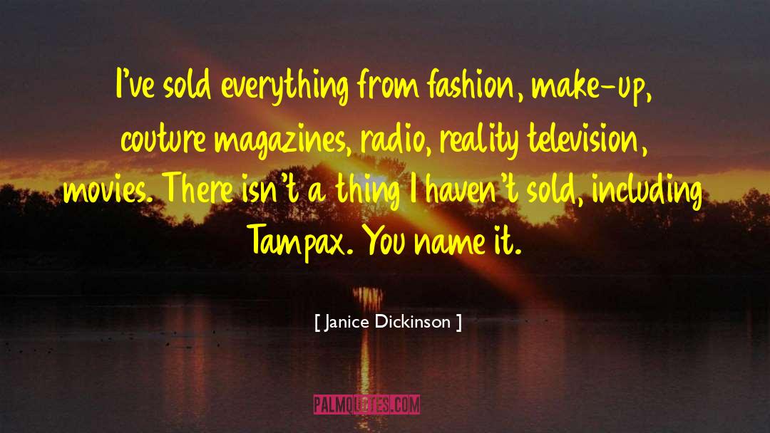 Janice Dickinson Quotes: I've sold everything from fashion,