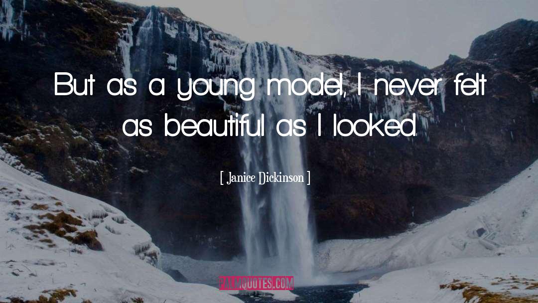 Janice Dickinson Quotes: But as a young model,