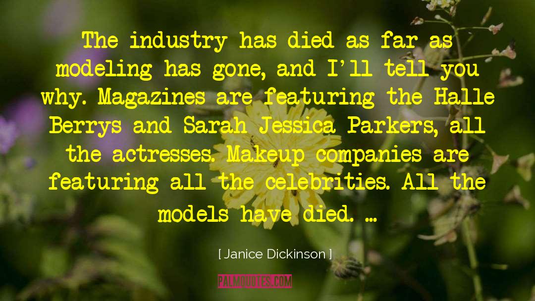 Janice Dickinson Quotes: The industry has died as